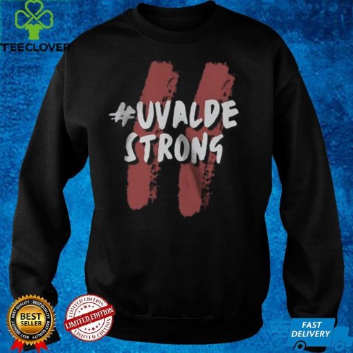 Uvalde Strong T hoodie, sweater, longsleeve, shirt v-neck, t-shirt