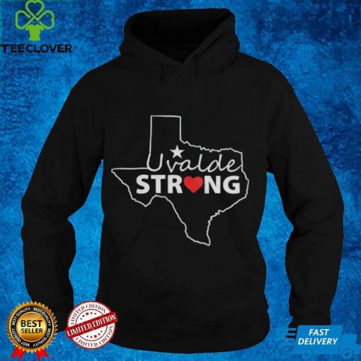 Uvalde Strong Texas T hoodie, sweater, longsleeve, shirt v-neck, t-shirt