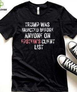 Official Trump Was Indicted Before Anyone On Epstein’s Client Shirt