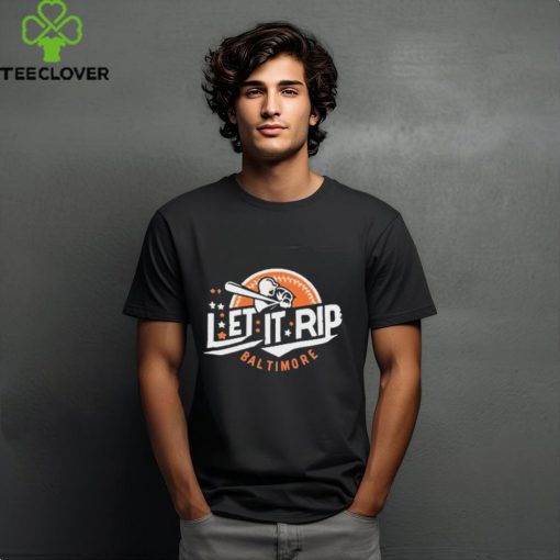 Official let It Rip Baseball Baltimore Orioles shirt