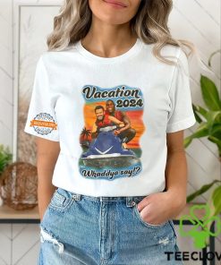 Vacation 2024 Whaddya Say Shirt