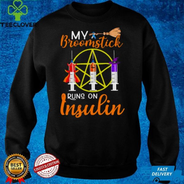 Vaccine My Broomstick Runs On Insulin Halloween Shirt