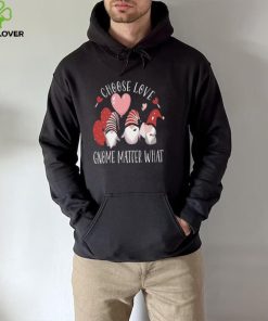 Valentines Day Gnome Choose Love Gnome Matter What Shirt