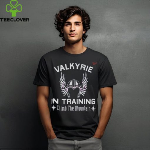 Valkyrie In Training Climb The Moutain Shirt