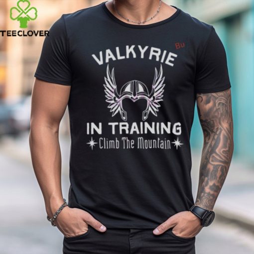 Valkyrie In Training Climb The Moutain Shirt