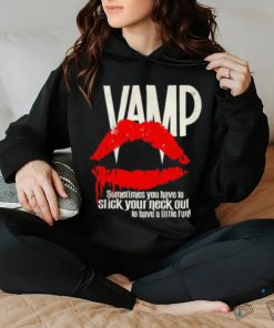 Vamp T hoodie, sweater, longsleeve, shirt v-neck, t-shirt