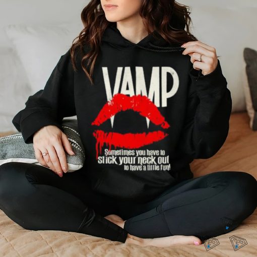 Vamp T hoodie, sweater, longsleeve, shirt v-neck, t-shirt