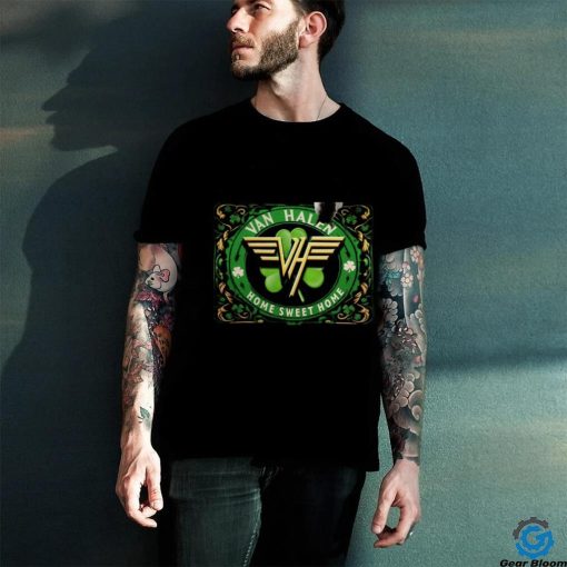 Van Halen Home Sweet Home Happy St. Patrick’s Day T shirt