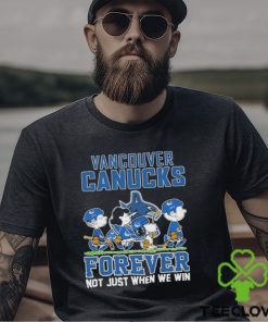 Vancouver Canucks Forever Not Just When We Win T Shirt