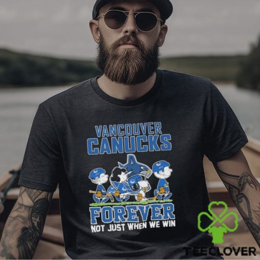 Vancouver Canucks Forever Not Just When We Win T Shirt