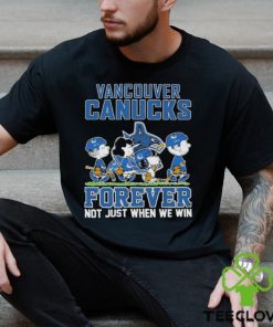 Vancouver Canucks Forever Not Just When We Win T Shirt