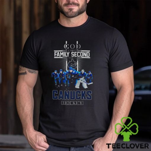 Vancouver Canucks God First Family Second Then Hockey Fan 2024 Shirt