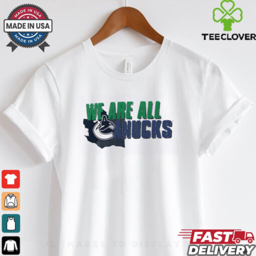 Vancouver Canucks we are all hoodie, sweater, longsleeve, shirt v-neck, t-shirt