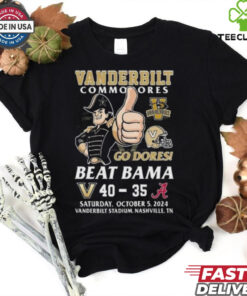 Vanderbilt Commodores Beat Alabama Crimson Tide 2024 Go Dores T hoodie, sweater, longsleeve, shirt v-neck, t-shirt