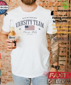 Varsity Team Harris Walz Democrat We’re Not Going Back Estd 2024 Us Flag T shirt
