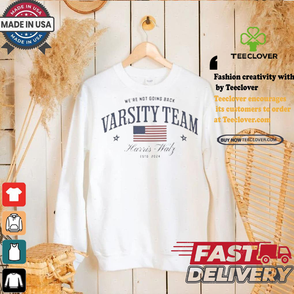 Varsity Team Harris Walz Democrat We’re Not Going Back Estd 2024 Us Flag T shirt Varsity Team Harris Walz Democrat We’re Not Going Back Estd 2024 Us Flag T shirt