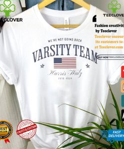 Varsity Team Harris Walz Democrat We’re Not Going Back Estd 2024 Us Flag T shirt