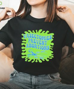 Vasectomies Prevent Abortions Snip Snap shirt