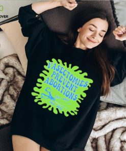 Vasectomies Prevent Abortions Snip Snap shirt