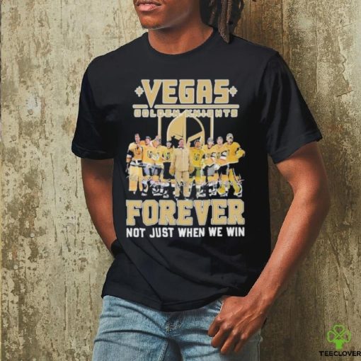 Vegas Golden Knights Signature Forever Not Just When We Win Unisex T Shirt