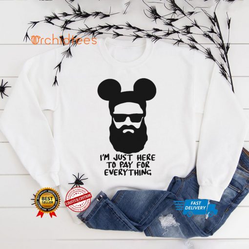 Velion83 Im Just Here To Pay For Everything Shirt tee