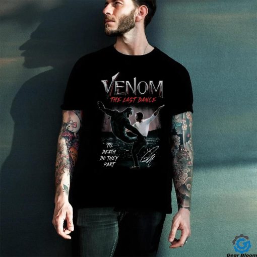 Venom The Last Dance Til Death Do They Part T Shirt