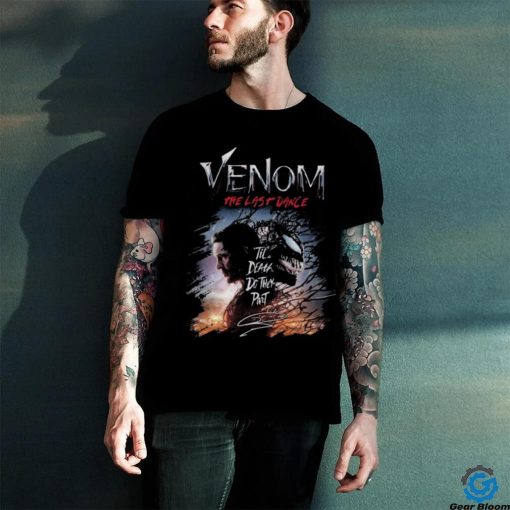 Venom The Last Dance ‘Til Death Do They Part Signature Shirt