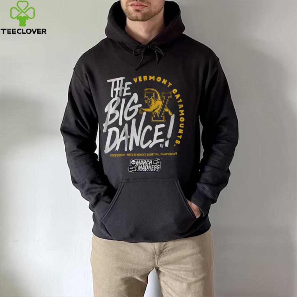 Vermont Catmounts The Big Dance Shirt Vermont Catmounts The Big Dance Shirt