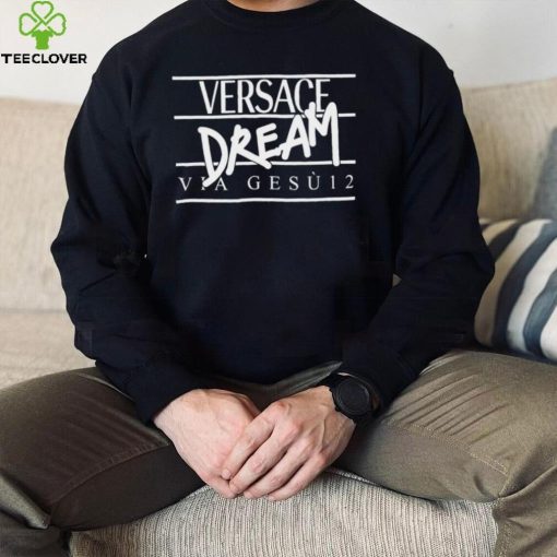 Versace dream via gesu 12 shirt