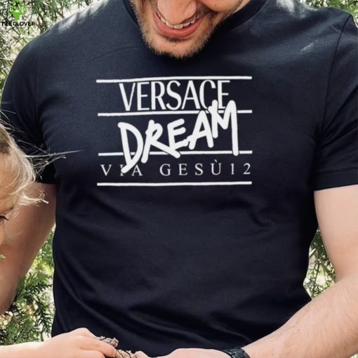 Versace dream via gesu 12 shirt
