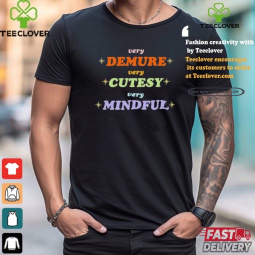 Very Demure Very Cutesy Very Mindful Shirt