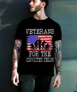 Veterans For The Convicted Felon Trump 2024 Shirt