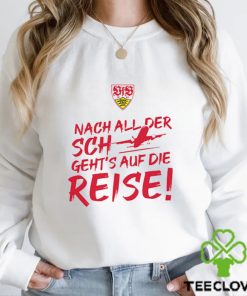 Vfb Stuttgart International Nach All Der Sch Geht’s Auf Die Reise T Shirt