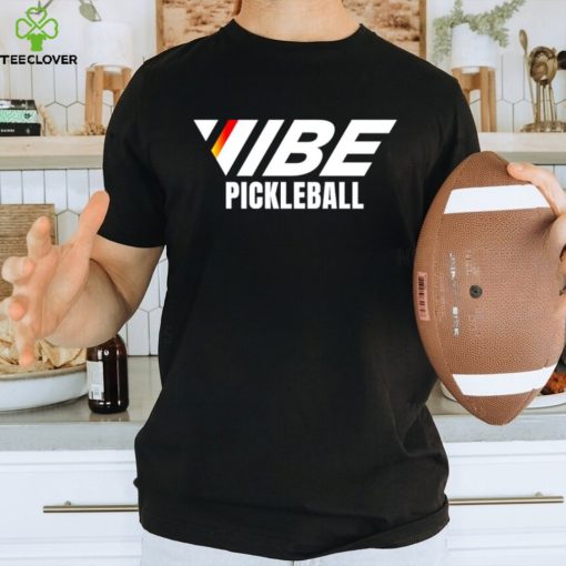 Vibe Pickleball hoodie, sweater, longsleeve, shirt v-neck, t-shirt, hoodie, sweater and tank top