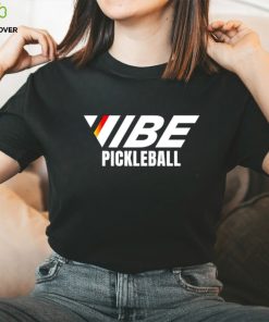 Vibe Pickleball hoodie, sweater, longsleeve, shirt v-neck, t-shirt, hoodie, sweater and tank top