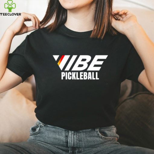 Vibe Pickleball hoodie, sweater, longsleeve, shirt v-neck, t-shirt, hoodie, sweater and tank top