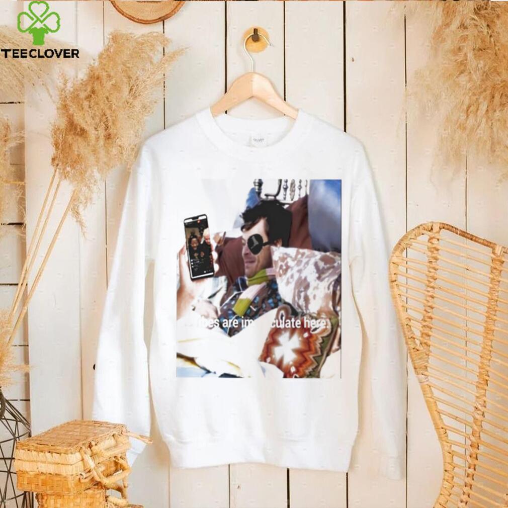 Vibes are immaculate here shirt Vibes are immaculate here shirt