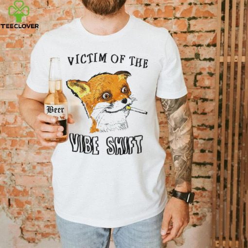 Victim of the vibe shift shirt