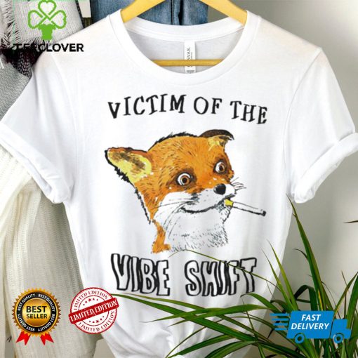 Victim of the vibe shift shirt