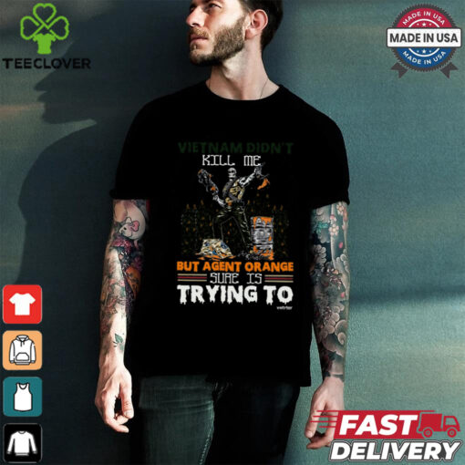 Vietnam Didn’t Kill Me Vietnam Veteran Classic T Shirt