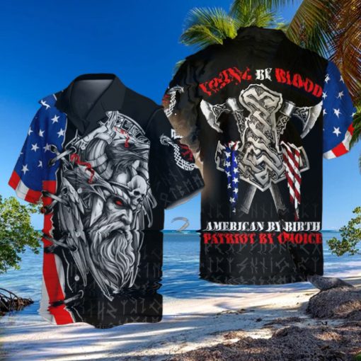 Viking by Blood Patriot by Choice Independence Day Hawaiian Shirt
