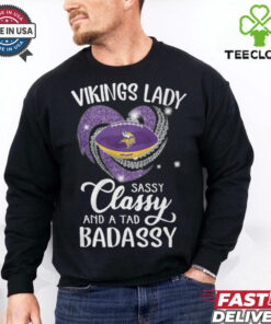 Vikings Laydy Sassy Classy And A Tad Badassy Shirt