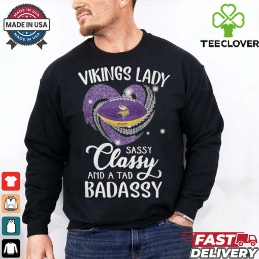 Vikings Laydy Sassy Classy And A Tad Badassy Shirt