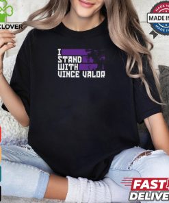 Vince Valor I Stand With Valor Shirt