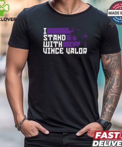 Vince Valor I Stand With Valor Shirt