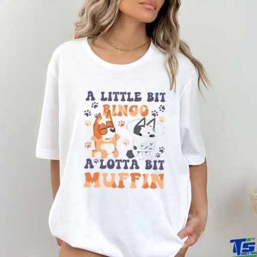 Vintage Bingo And Muffin Little Bit Bingo A Lotta Bit Muffin Little Muffin Bingo Blu!ey shirt