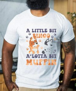 Vintage Bingo And Muffin Little Bit Bingo A Lotta Bit Muffin Little Muffin Bingo Blu!ey shirt