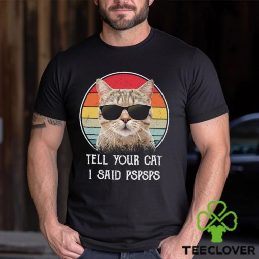 Vintage Cool Cat T shirt, Tell Your Cat Gift For Cat Lovers, Cat Owners, Cat Tees