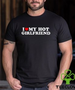 Vintage Funny I Love My Hot Girlfriend Boyfriend T Shirt Classic