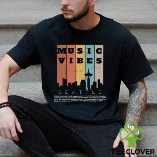 Vintage Music Vibes Seattle Washington Holds A Special Place In Music History T Shirt